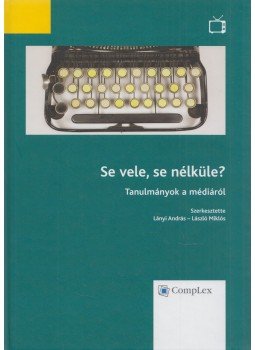 Lányi András, László Miklós - Se vele, se nélküle? Lányi András, László Miklós - Se vele, se nélküle?, Budapest 2014 antikvár könyv