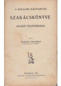 Komáry Erzsébet - A polgári háztartás szakácskönyve kezdő főzőnőknek