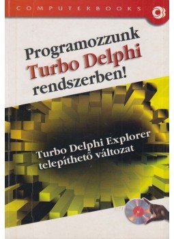 Tóth Bertalan, Tamás Péter, Kuzmina Jekatyerina - Programozzunk Turbo Delphi rendszerben! Tóth Bertalan, Tamás Péter, Kuzmina Jekatyerina - Programozzunk Turbo Delphi rendszerben!, Budapest 2007 antikvár könyv