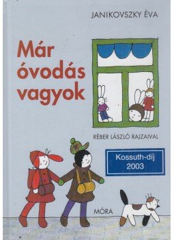 Janikovszky Éva - Már óvodás vagyok Janikovszky Éva - Már óvodás vagyok, Budapest 2003 antikvár könyv