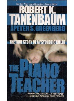 Robert K. Tanenbaum, Peter S. Greenberg - The Piano Teacher Robert K. Tanenbaum, Peter S. Greenberg - The Piano Teacher, New York, New York 2001 antikvár könyv