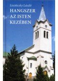 Lisztóczky László - Hangszer az Isten kezében