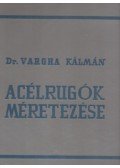 Dr. Vargha Kálmán - Acélrugók méretezése
