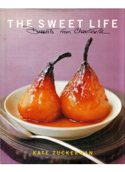 Kate Zuckerman - The Sweet Life: Desserts from Chanterelle Kate Zuckerman - The Sweet Life: Desserts from Chanterelle, New York, New York 2006 antikvár könyv