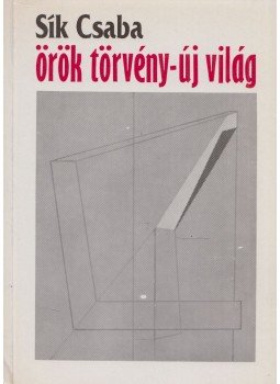 Sík Csaba - Örök törvény - új világ (dedikált) Sík Csaba - Örök törvény - új világ (dedikált), 1993 antikvár könyv