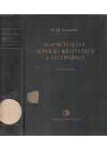 Kaszatkin, A. G. - Alapműveletek, gépek és készülékek a vegyiparban