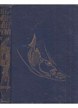 H. G. Wells, Julian Huxley, George Philip Wells - Az élet csodái II. H. G. Wells, Julian Huxley, George Philip Wells - Az élet csodái II., 0 antikvár könyv
