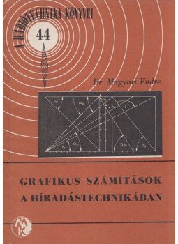 Magyari Endre - Grafikus számítások a híradástechnikában (dedikált) Magyari Endre - Grafikus számítások a híradástechnikában (dedikált), Budapest 1966 antikvár könyv