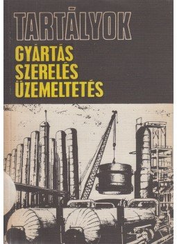 Savelli László (szerk.), Nemeskéry Tamás (szerk.) - Tartályok, Budapest 1972 antikvár könyv