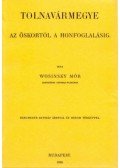 Wosinsky Mór - Tolnavármegye az őskortól a honfoglalásig II.