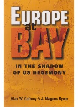Alan W. Cafruny, J. Magnus Ryner - Europe at Bay - In the Shadow of US Hegemony, London 2007 antikvár könyv
