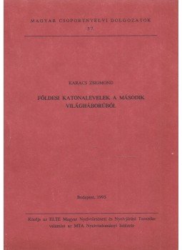 Karacs Zsigmond - Földesi katonalevelek a második világháborúból, Budapest 1993 antikvár könyv