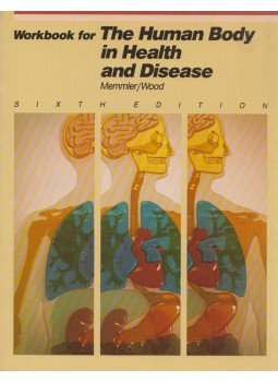 Ruth Lundeen Memmler, Dena Lin Wood - Workbook for The Human Body in Health and Disease, Philadelphia 0 antikvár könyv