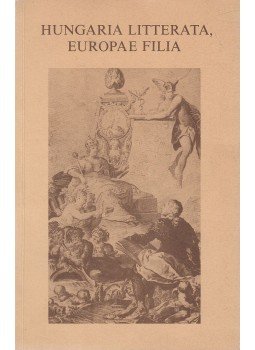 Szörényi László, Kurucz Gyula - Hungaria litterata, Europae filia, Budapest 1986 antikvár könyv