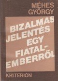 Méhes György - Bizalmas jelentés egy fiatalemberről