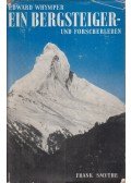 Smythe, Frank - Edward Whymper - Ein Bergsteiger- und Forscherleben