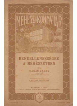 Kádár Lajos - Rendellenességek a méhészetben Kádár Lajos - Rendellenességek a méhészetben, Budapest 1922 antikvár könyv