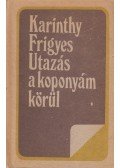 Karinthy Frigyes - Utazás a koponyám körül 
