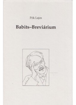 Pók Lajos - Babits-Breviárium Pók Lajos - Babits-Breviárium, Budapest 1993 antikvár könyv