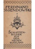 Ossendowski, Ferdinand - Schattenbilder aus dem neuen Rußland