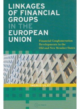Ingrid Ulst - Linkages of Financial Groups in the European Union, Budapest 2005 antikvár könyv