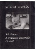 Kőrösi Zoltán - Történetek a csodálatos csecsemők életéből