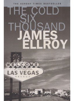 James Ellroy - The Cold Six Thousand James Ellroy - The Cold Six Thousand, London 2002 antikvár könyv