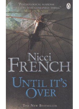 Nicci French - Until It's Over Nicci French - Until It's Over, London 2008 antikvár könyv