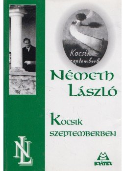 Németh László - Kocsik szeptemberben Németh László - Kocsik szeptemberben, Pomáz 2006 antikvár könyv