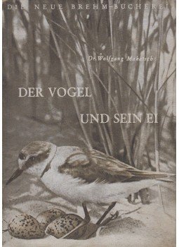 Dr. Wolfgang Makatsch - Der Vogel und sein Ei, Leipzig 1952 antikvár könyv