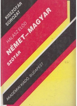 Halász Előd - Német-magyar szótár Halász Előd - Német-magyar szótár, Budapest 1996 antikvár könyv