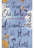 ROBINSON, ELIZABETH - The True and Outstanding Adventures of the Hunt Sisters