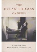 Dylan Thomas - The Dylan Thomas Omnibus: