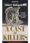 Sidney D. Kirkpatrick - A Cast Of Killers
