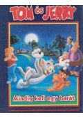 Wax, Wendy,Marks, Dennis - Tom és Jerry - Mindig kell egy barát