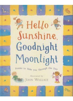John Wallace - Hello Sunshine, Good Night Moonlight John Wallace - Hello Sunshine, Good Night Moonlight, London 2003 antikvár könyv