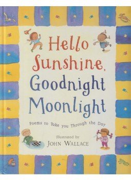 John Wallace - Hello Sunshine, Good Night Moonlight John Wallace - Hello Sunshine, Good Night Moonlight, London 2003 antikvár könyv