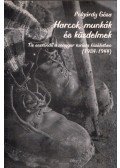 Polgárdy Géza - Harcok, munkák és küzdelmek