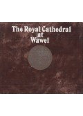 Michal Rozek - The Royal Cathedral at Wawel