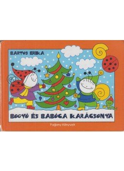 Bartos Erika - Bogyó és Babóca karácsonya Bartos Erika - Bogyó és Babóca karácsonya, Budapest 2011 antikvár könyv