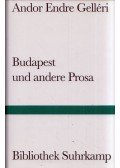 Gelléri Andor Endre - Budapest und andere Prosa