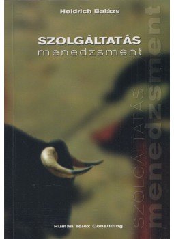 Heidrich Balázs - Szolgáltatás menedzsment Heidrich Balázs - Szolgáltatás menedzsment, Budapest 2006 antikvár könyv
