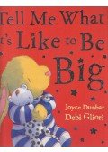 Joyce Dunbar,Debi Gliori - Tell Me What It's Like to Be Big