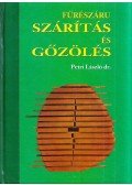 Dr. Petri László - Fűrészáru szárítás és gőzölés