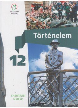 Borhegyi Péter - Történelem 12. Borhegyi Péter - Történelem 12., Budapest 2020 antikvár könyv
