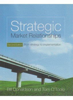 Tom O'Toole, Bill Donaldson - Strategic Market Relationships Tom O'Toole, Bill Donaldson - Strategic Market Relationships, Chichester 2007 antikvár könyv