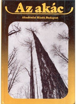 Keresztesi Béla - Az akác Keresztesi Béla - Az akác, Budapest 1984 antikvár könyv