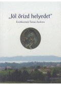 Tüskés Gábor - „Jól őrizd helyedet” - Em­lé­ke­zé­sek Tar­nai An­dor­ra