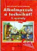 Nagy Attiláné,Palócz Ferencné - Alkalmazzuk a technikát! 1. osztály