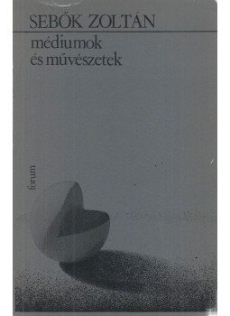 Sebők Zoltán - Médiumok és művészetek Sebők Zoltán - Médiumok és művészetek, 1982 antikvár könyv